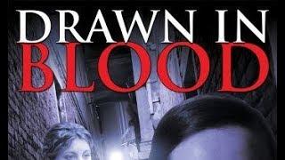 Drawn in Blood (Psycho Feature Film, Horror Movie, Full Length, English) *free full movies*