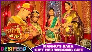 Jhansi Ki Rani - Mannu's Baba Gift Her Wedding Gift,Wedding Preparation Begins