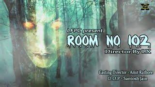 Official Trailer ROOM NO 102 || Horror story || Short Horror Film ||   || Lx film