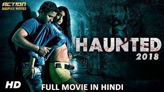 HAUNTED (2018) New Released Full Hindi Dubbed Movie | Horror Movies In Hindi 2018 | South Movie 2018