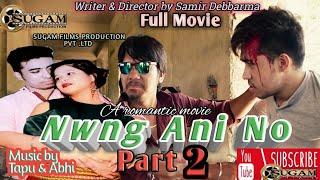 Nwng Ani No || Kokborok Full Movie part- 2 || Kokborok Official Full HD Movie - 2019||