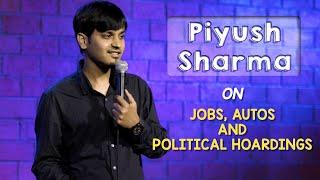 Jobs, Autos & Political Hoardings | Stand Up Comedy by Piyush Sharma