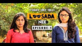 LOOSADA NEE -  Episode 1 | Tamil Romantic - Comedy Short Film