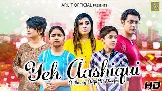 Yeh Aashiqui - Short Film - Full Movie | 2018 | Arijit Mukherjee