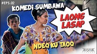 Film Pendek Comedy Sumbawa LAONG LASAP EPS 02 NDEK KU TAOQ