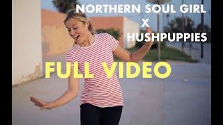 NORTHERN SOUL GIRL X HUSHPUPPIES - BRAND NEW SHOE!!!!!! (FULL FILM)