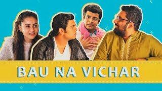 Bau Na Vichar ft. Bhavya Gandhi & Janki Bodiwala | The Comedy Factory