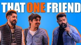 That One Friend | Bekaar Films | Comedy Skit
