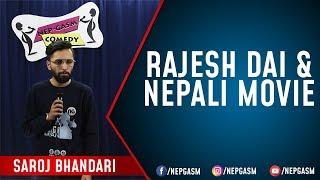 Rajesh Dai & Nepali Movie | Nepali Stand-Up Comedy | Saroj Bhandari | Nep-Gasm Comedy