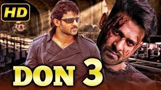 Don 3 (2019) Telugu Hindi Dubbed Full Movie | Prabhas, Anushka Shetty, Namitha