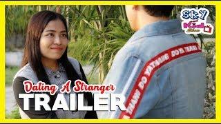 Dating A Stranger | Official Trailer ( 2019 ) Romantic Comedy [ Edric Go and Kid Valentine ]