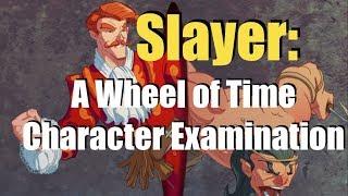 Slayer: A Wheel of Time Character Examination