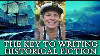 THE KEY TO WRITING HISTORICAL FICTION | Author Advice