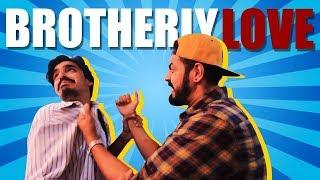 Brotherly Love | New Comedy Skit | Bekaar Films