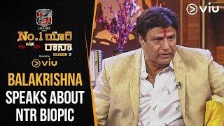 Balakrishna Speaks About NTR Biopic  | No 1 Yaari With Rana | Season 2 Ep 12 | Viu India