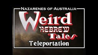Weird Hebrew Tales - Teleportation