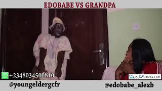 Edo Babe Vs GrandPa - Edo Babe Comedy
