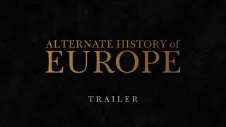 Alternate History of Europe | Trailer