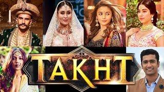 Upcoming Movie Takht | Ranveer Singh, Kareena Kapoor, Alia Bhatt, Janhvi Kapoor |Story, Release Date