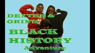Dexter and Orin's Black History Adventure (action)- A Bird Waffle Film