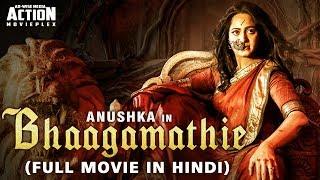 BHAAGAMATHIE (2018) New Released Full Hindi Dubbed Movie | Anushka Shetty | South Movie 2018