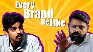 Every Brand Be Like | Bekaar Films | Comedy Skit
