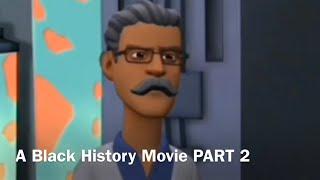 A Black History Movie (Part 2)