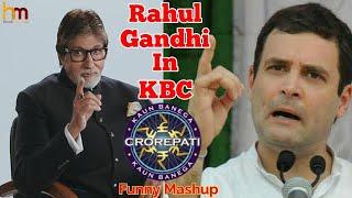 Rahul Gandhi In KBC Comedy Mashup - Hindi Mashup