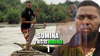 SOMINA (This Is Nigeria) Season 1 - 2018 Latest Nigerian Nollywood Movie Full HD