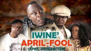 IWINE' APRIL FOOL (April Fool Matter)  | LATEST BENIN COMEDY MOVIE 2019