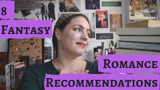 8 Fantasy Romance Books | Fantasy Recommendations #4
