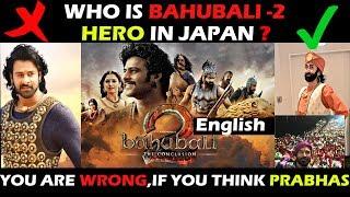 Who is Bahubali 2 Hero in Japan ? You are Wrong if you think of PRABHAS