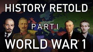 History Retold | World War 1 ~ THE MOVIE ~ Part 1