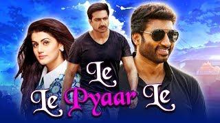 Le Le Pyaar Le 2019 Telugu Hindi Dubbed Full Movie | Gopichand, Taapsee Pannu, Shraddha Das