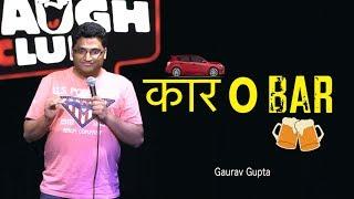 Car-O-Bar |Stand up comedy by Gaurav Gupta
