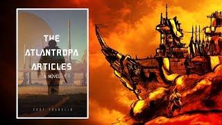 I Wrote An Alternate History Novel. What is 'The Atlantropa Articles'?