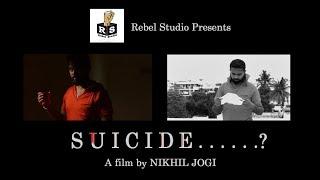 SUICIDE...? || A Silent Fantasy Short Film 2018 ||  A Film by NIKHIL JOGI || REBEL STUDIO ||
