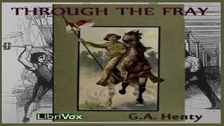 Through the Fray | G. A. Henty | Historical Fiction | Speaking Book | English | 3/5