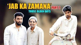 Those Olden Days Part - 2 | Jab Ka Zamana | Hyderabadi Comedy | Warangal Diaries
