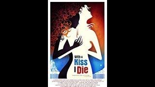 With a Kiss I Die 2018 Hollywood Full Movie Drama, Fantasy, Romance