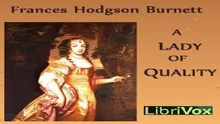 Lady of Quality | Frances Hodgson Burnett | Historical Fiction, Romance | Soundbook | English | 4/6